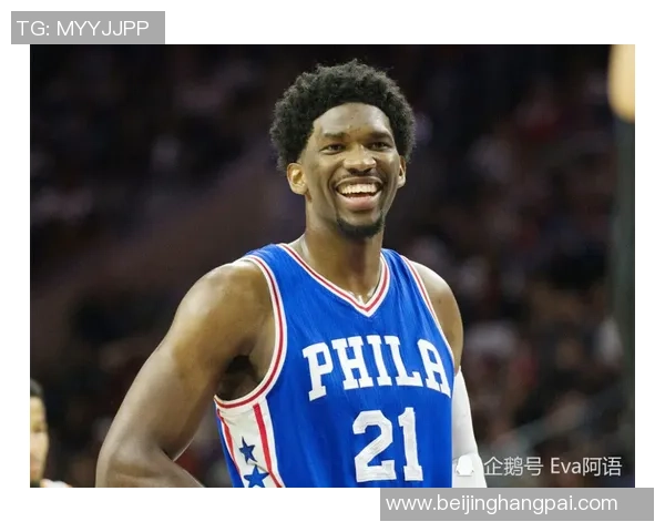 乔尔恩比德如何在NBA赛场上展现统治力与领导才能的精彩瞬间